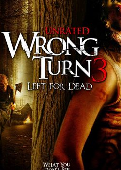 Ngã Rẻ Tử Thần 3: Bỏ Mặc Cho Chết – Wrong Turn 3: Left For Dead