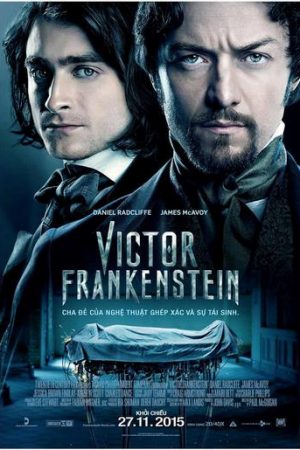 Quái Nhân Của Frankenstein –  Victor Frankenstein (2015)