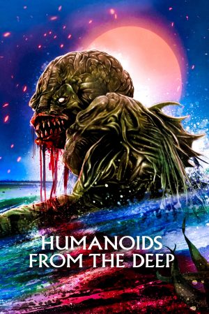 Thủy Quái Cuồng Dâm – Humanoids From The Deep (1980)