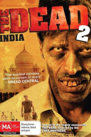 Xác Sống 2: Ấn Độ – The Dead 2: India (2013)
